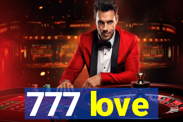 777 love